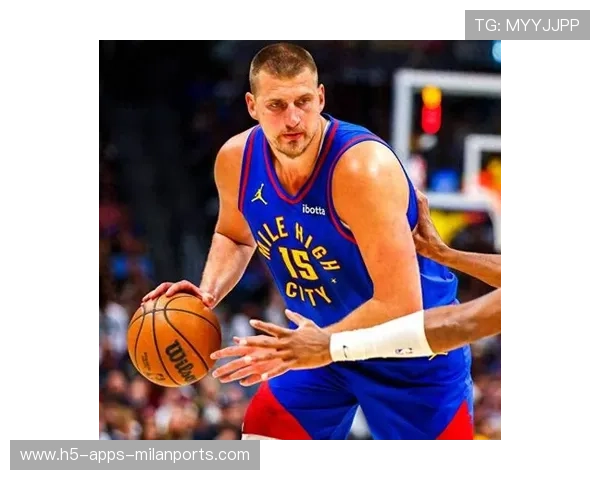 约基奇利用身体连续取分,掘金稳住局面 约基奇利用身体连续取分,掘金稳住局面